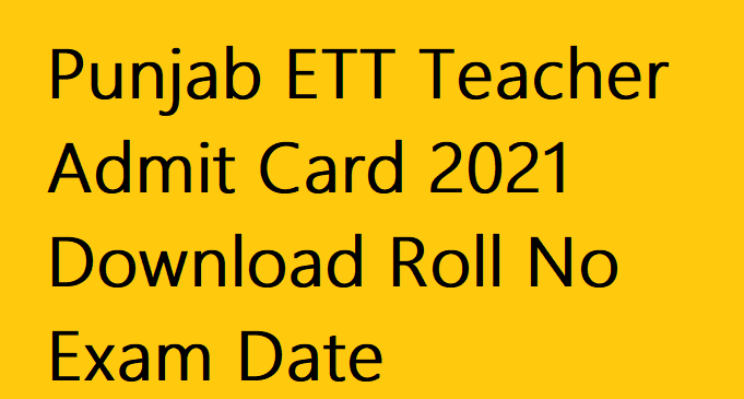 Punjab ETT Teacher Admit Card