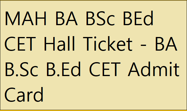 MAH BA BSc BEd CET Hall Ticket