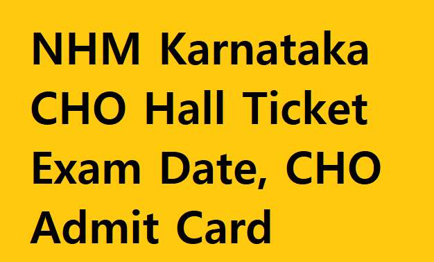 NHM Karnataka CHO Hall Ticket