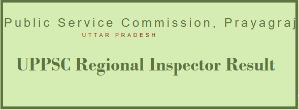 UPPSC Regional Inspector Result 2022