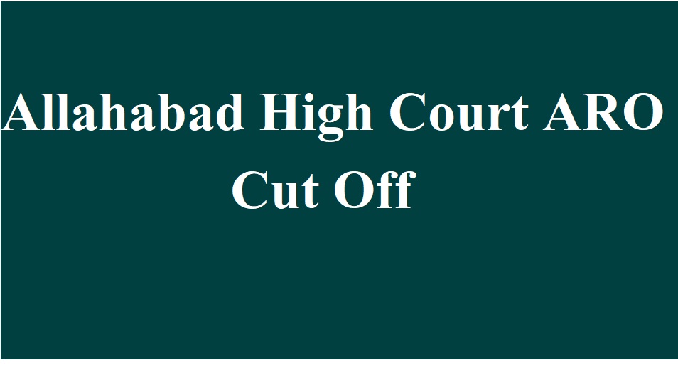 Allahabad High Court ARO Cut Off