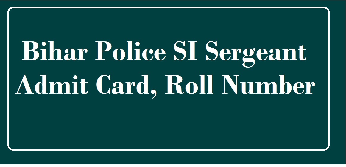 Bihar Police SI Sergeant Admit Card