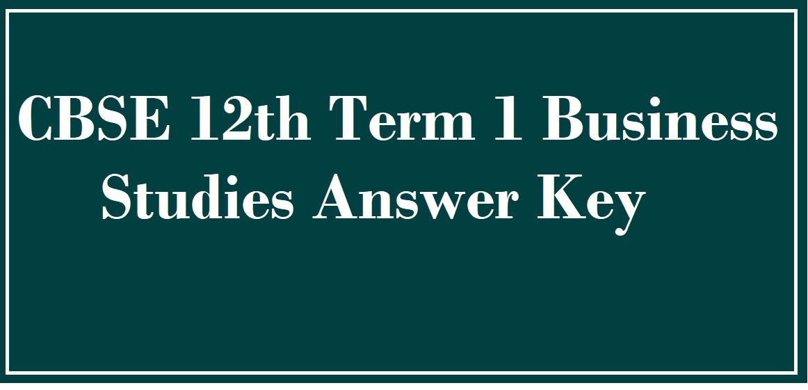 CBSE 12th Term 1 Business Studies Answer Key
