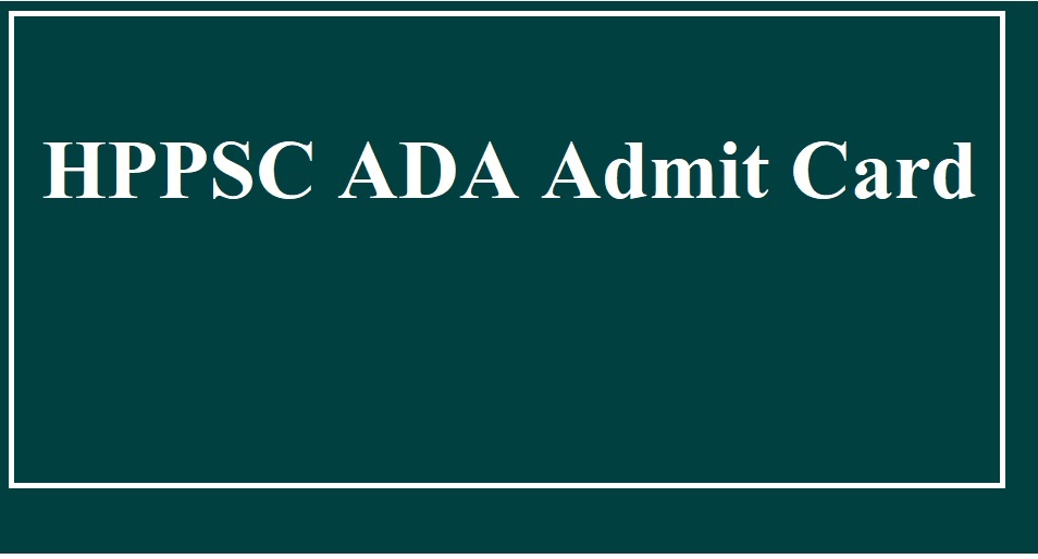 HPPSC ADA Admit Card