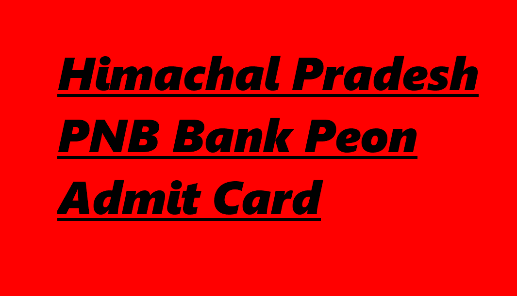 Himachal Pradesh PNB Bank Peon Admit Card