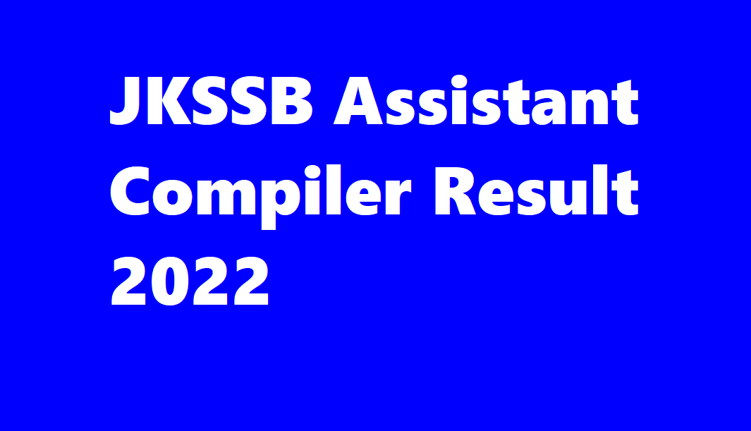 JKSSB Assistant Compiler Result 2022