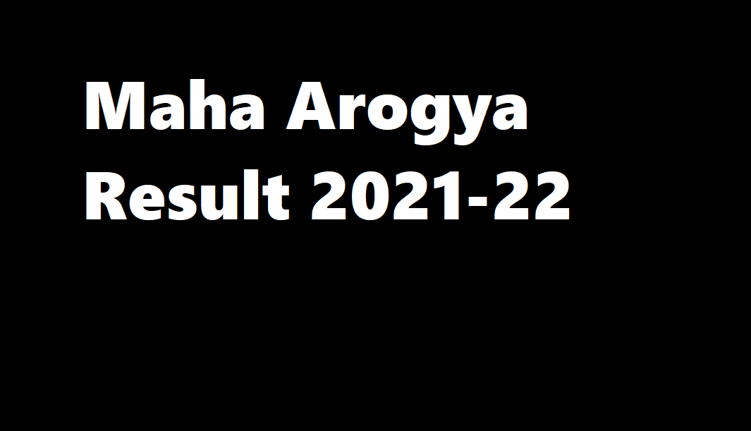 Maha Arogya Result 2021