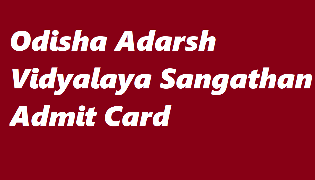 Odisha Adarsh Vidyalaya Sangathan Admit Card