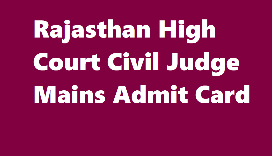 Rajasthan High Court Civil Judge Mains Admit Card