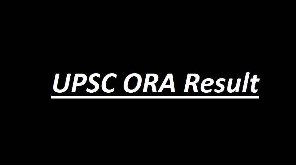 UPSC ORA Result 
