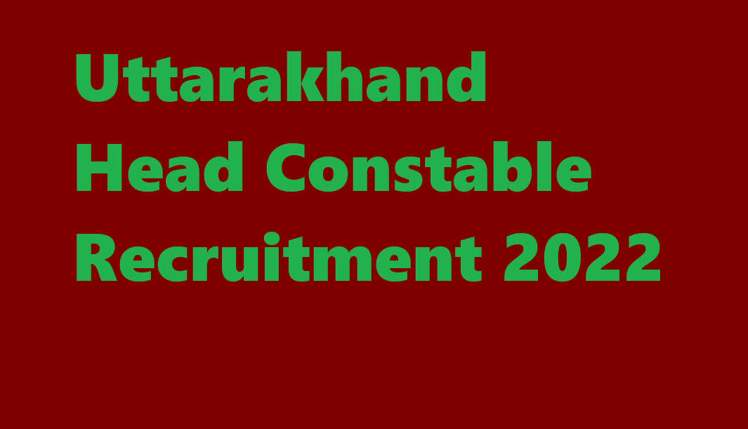 Uttarakhand Head Constable Recruitment 2022