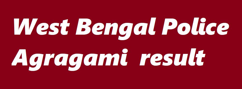 West Bengal Police Agragami result