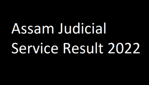 Assam Judicial Service Result