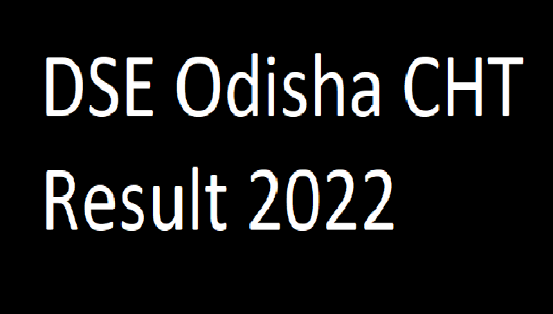 DSE Odisha CHT Result 2022