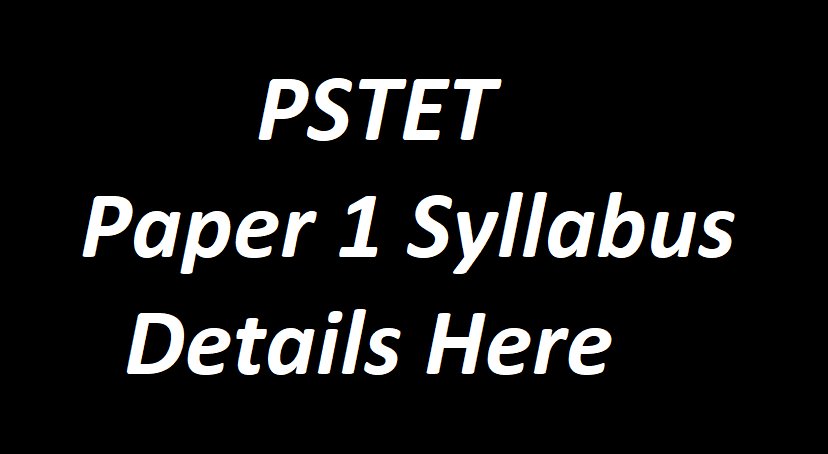 PSTET Paper 1 Syllabus