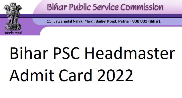 Bihar PSC Headmaster Admit Card 2022
