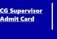 CG Supervisor Admit Card 2022